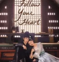 Drama China Follow Your Heart Subtitle Indonesia 2024