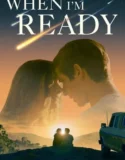 Film Online Sub Indo When I’m Ready (2025)