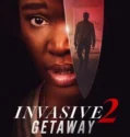 Film Terbaru Sub Indo Invasive 2 Getaway (2025)
